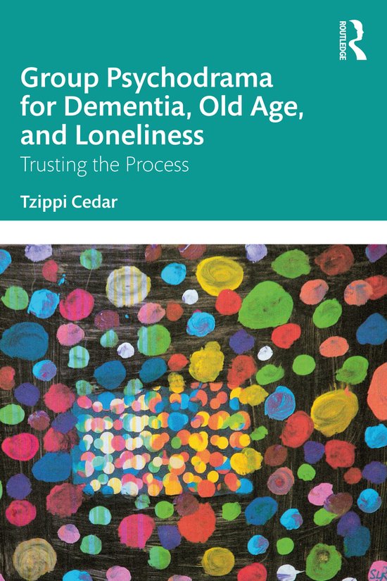 Group Psychodrama for Dementia, Old Age, and Loneliness - cover