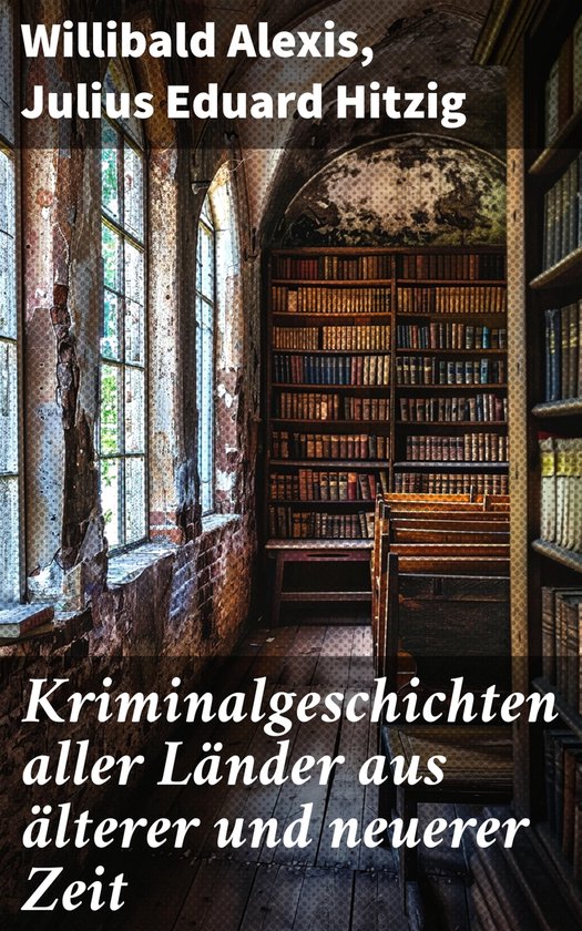 Kriminalgeschichten aller Länder aus älterer und neuerer Z ... - cover