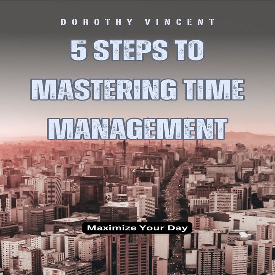 5 Steps to Mastering Time Management - cover