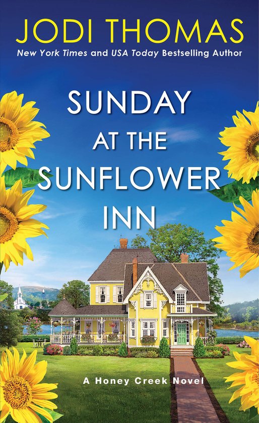Boekcover met de titel 'Sunday at the Sunflower Inn' van Jodi Thomas. Zonnige gele zonnebloemen omringen een charmant geel landhuis met een veranda, bij een water en een kerkje op de achtergrond.