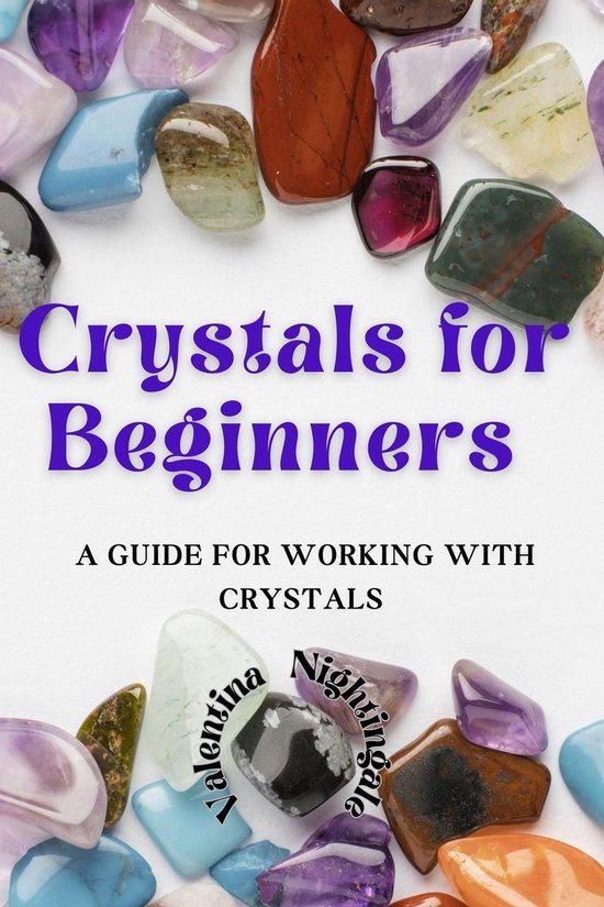 Crystals for Beginners: A Guide for Working With Crystals - cover