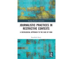 Routledge Research in Journalism- Journalistic Practices in Restrictive Contexts