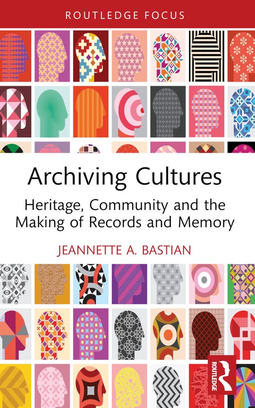 Routledge Studies in Archives- Archiving Cultures