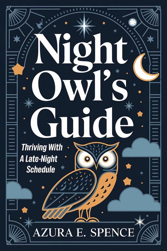 Night Owl's Guide: Thriving with a Late-Night Schedule - cover