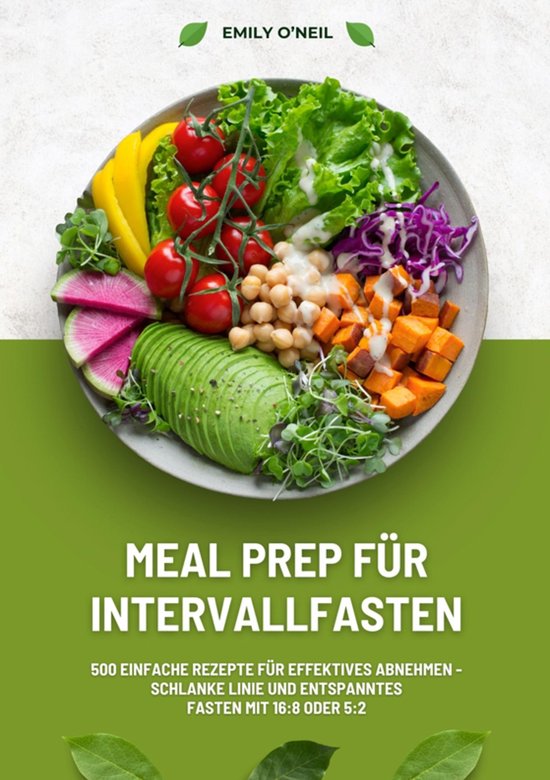 Meal Prep für Intervallfasten: 500 einfache Rezepte für ef ... - cover