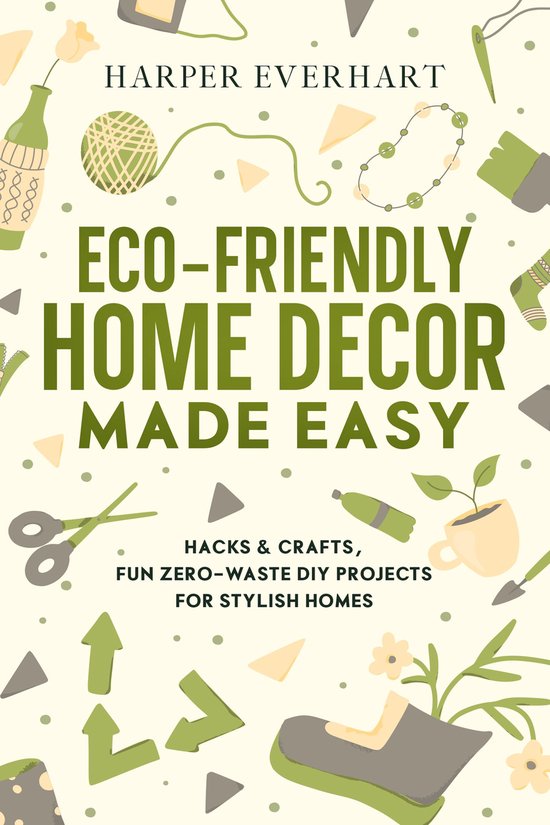 Eco-Friendly Home Decor Made Easy - cover