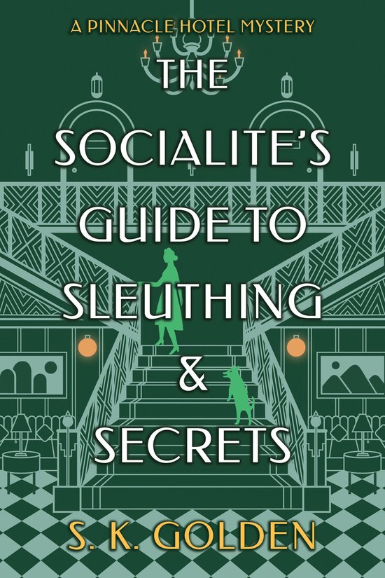 A Pinnacle Hotel Mystery 3 - The Socialite's Guide to Sleuth ... - cover