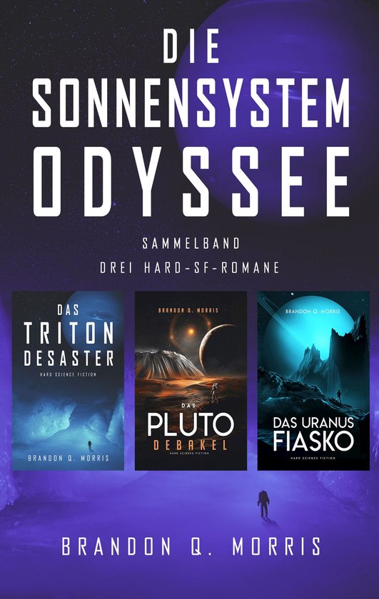 Die Sonnensystem-Odyssee: Das Triton-Desaster – Das Pluto-Debakel – Das Uranus-Fiasko