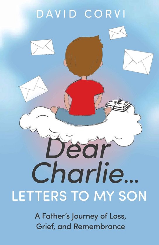 Dear Charlie...Letters To My Son - cover