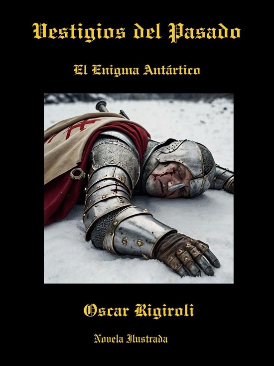 Vestigios del Pasado- El Enigma Antártico- Novela Ilustrada - cover