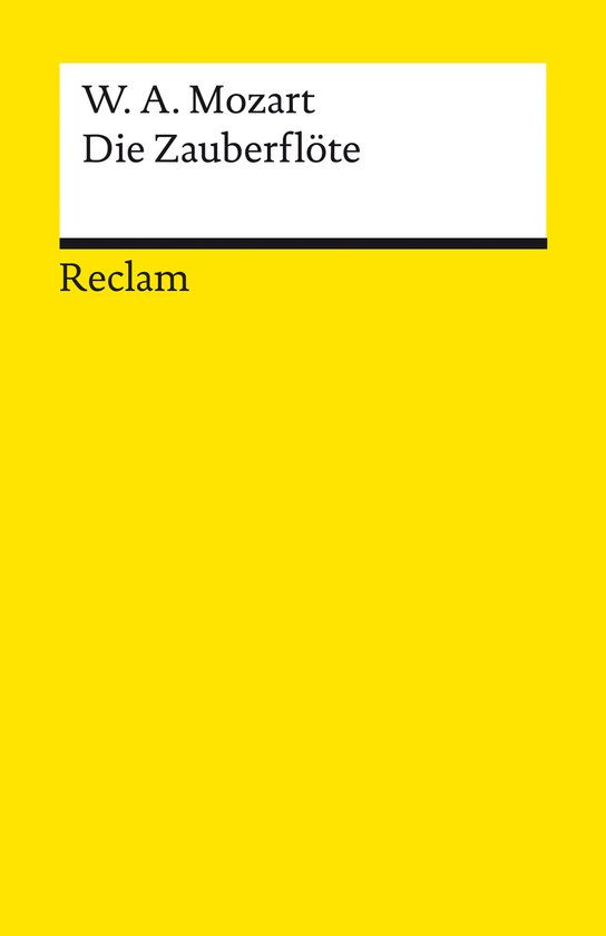 Geel Reclam-boek met witte tekstkader: W. A. Mozart Die Zauberflöte.