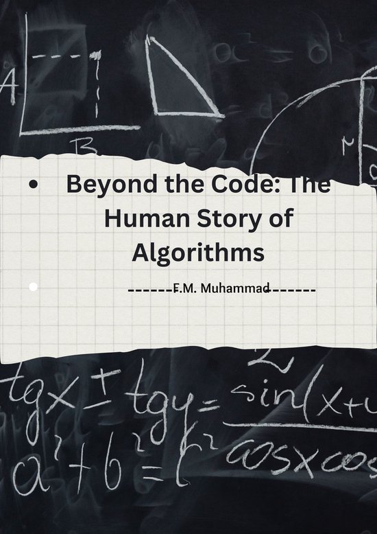 Beyond the Code: The Human Story of Algorithms (ebook), Muhammad Asad ...