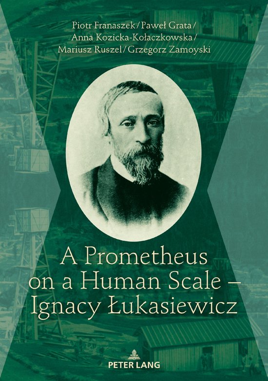 A Prometheus on a Human Scale – Ignacy Lukasiewicz - cover
