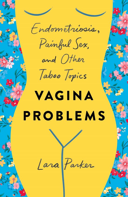 Vagina Problems Endometriosis, Painful Sex, and Other Taboo  ... - cover