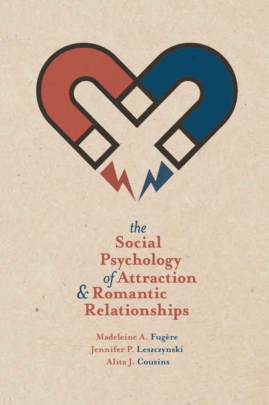 The Social Psychology of Attraction and Romantic Relationshi ... - cover