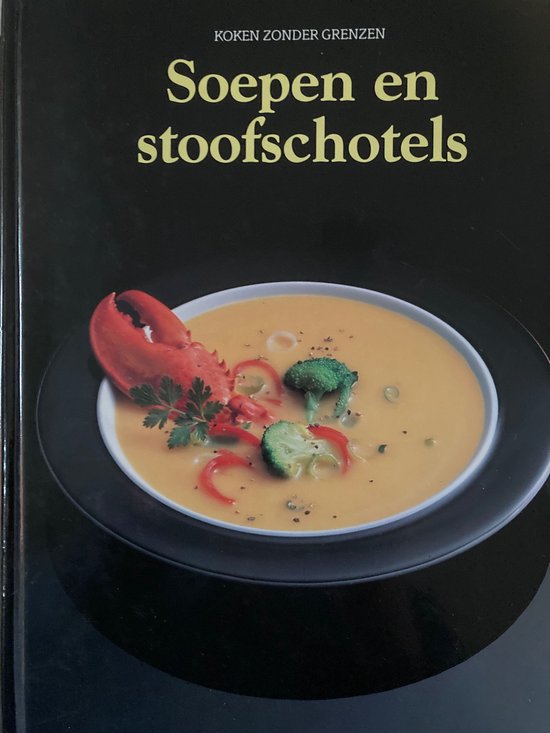 9789053900741 - Soepen en stoofschotels. koken zonder grenzen