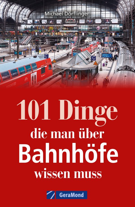 101 Dinge, die man über Bahnhöfe wissen muss - cover