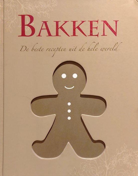 Bakken - de beste recepten uit de hele wereld - Lisa Scargo e.a.