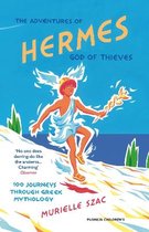 The Adventures of Hermes, God of Thieves: 100 Journeys Through Greek Mythology