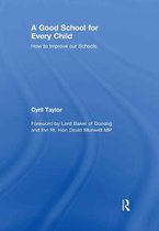 A Good School for Every Child: How to Improve Our Schools