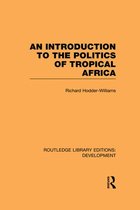 Routledge Library Editions: Development - An Introduction to the Politics of Tropical Africa