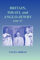 Israeli History, Politics and Society - Britain, Israel and Anglo-Jewry 1949-57