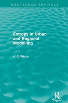 Routledge Revivals - Entropy in Urban and Regional Modelling (Routledge Revivals)