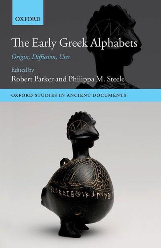 Oxford Studies in Ancient Documents - The Early Greek Alphab ... - cover