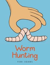 Worm Hunting