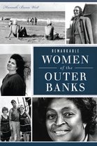 American Heritage- Remarkable Women of the Outer Banks