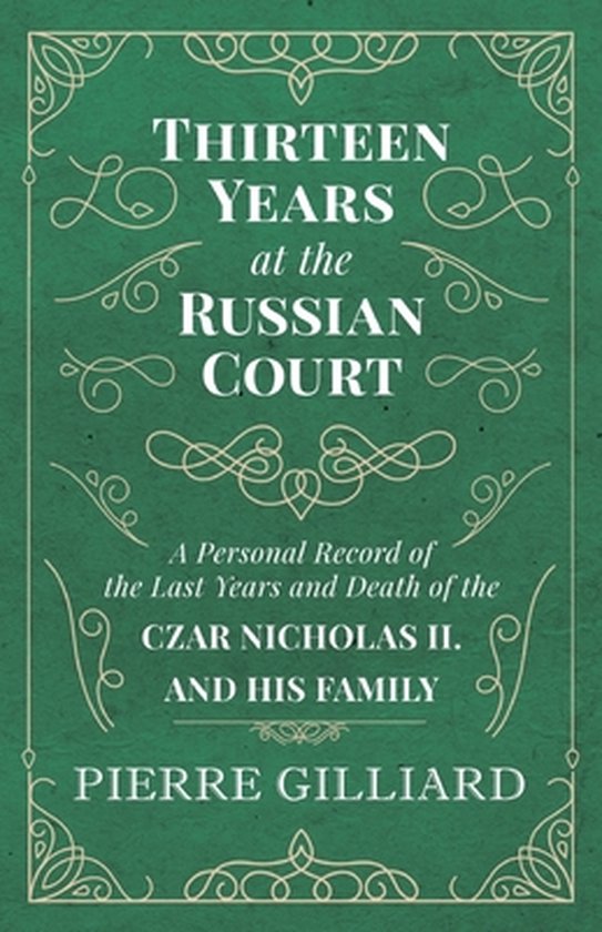 Thirteen Years at the Russian Court - A Personal Record of t ... - cover