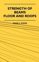 Strength of Beams, Floor and Roofs