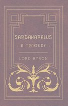 Sardanapalus - A Tragedy