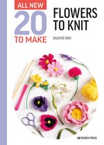 All-New Twenty to Make- All-New Twenty to Make: Flowers to Knit