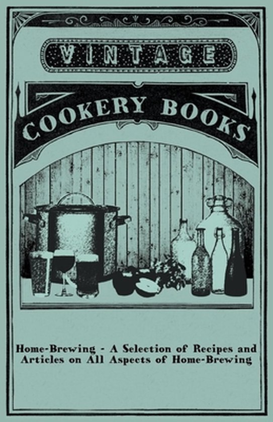 Home-Brewing - A Selection of Recipes and Articles on All As ... - cover
