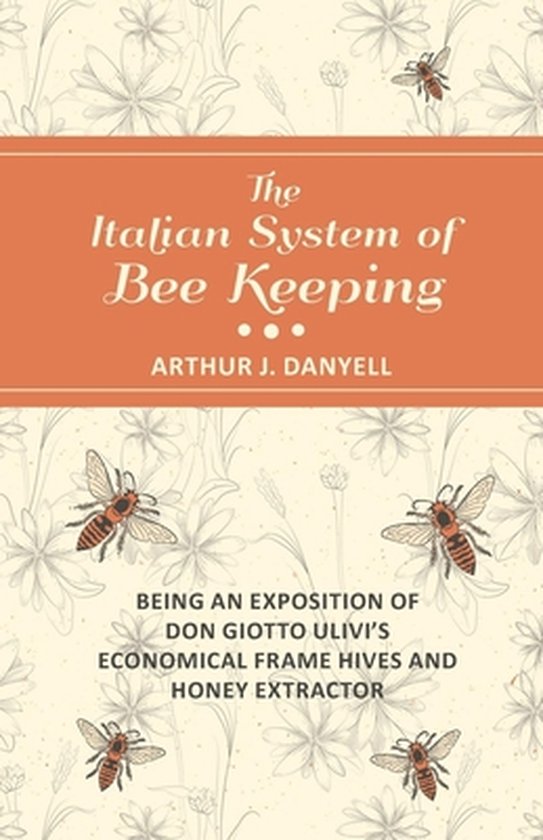 The Italian System of Bee Keeping - Being an Exposition of D ... - cover