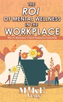 The ROI of Mental Wellness in the Workplace