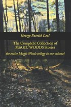 The Complete Collection of Magic Woods Stories