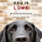 Dog Is Love Lib/E: Why and How Your Dog Loves You
