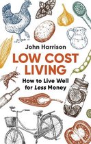 LowCost Living 2nd Edition How to Live Well for Less Money A How to Book
