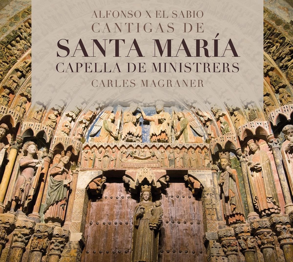 Capella De Ministrers, Carles Magraner - Alfonso X El Sabio: Cantigas De Santa Maria (CD)
