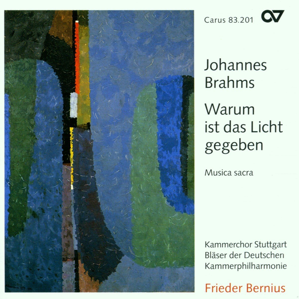 Kammerchor Stuttgart, Frieder Bernius - Brahms: Warum Ist Das Licht Gegeben (CD)