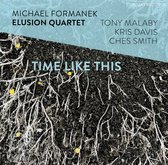 Michael Formanek & Elusion Quartet - Time Like This (CD)