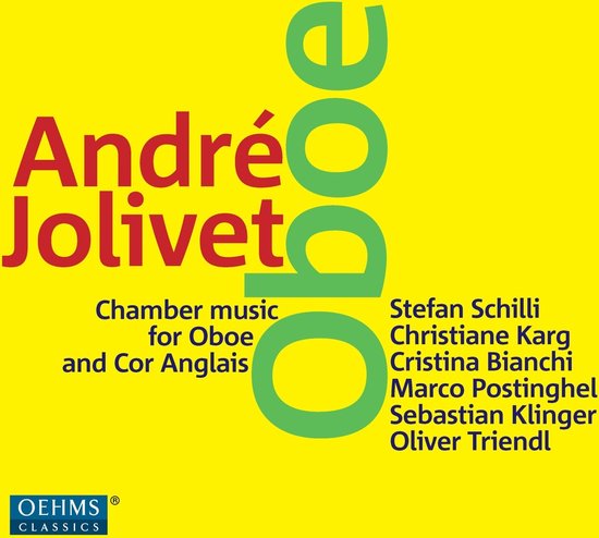 Stefan Schilli, Christiane Karg, Cristina Bianchi, Marco Postinghel, Sebastian Klinger, Oliver Triendl - Jolivet: Chamber Music Oboe And Cor Anglais (CD)