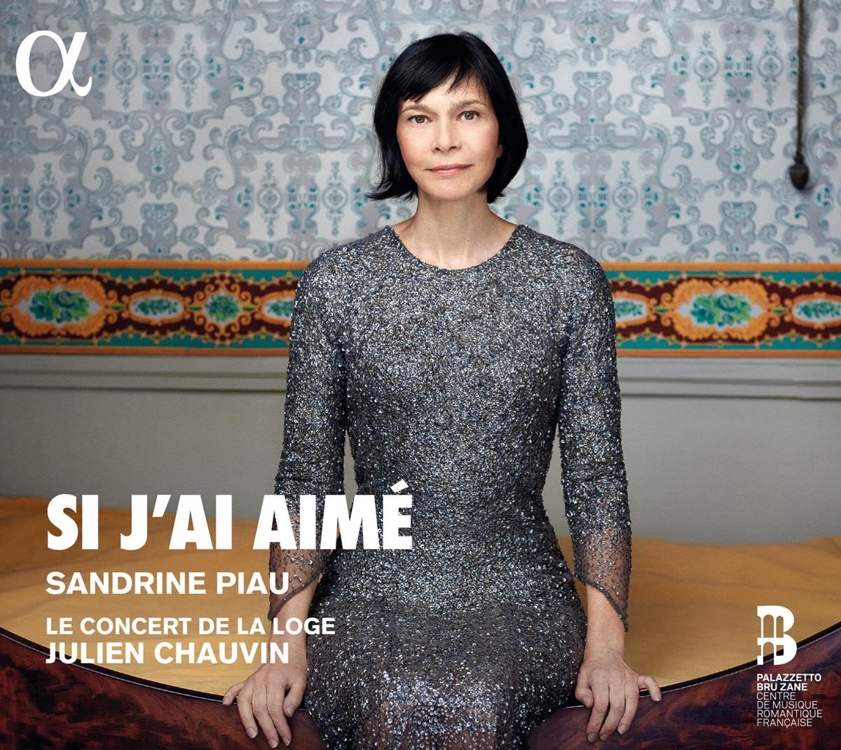 Sandrine Piau, Le Concert De La Loge, Julien Chauvin - Si J'ai Aimé (CD)