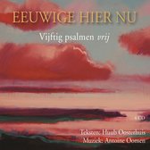 Huub Oosterhuis & Antoine Oomen - Eeuwige Hier En Nu, Vijftig Psalmen Vrij (CD)