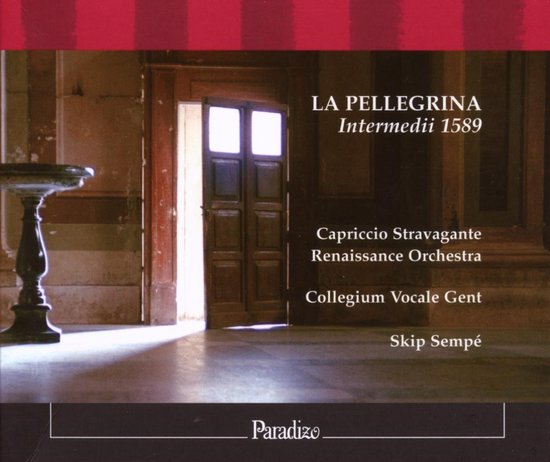 Capriccio Stravagante, Collegium Vocale, Skip Sempé - La Pellegrina Intermedii 1589 (2 CD)