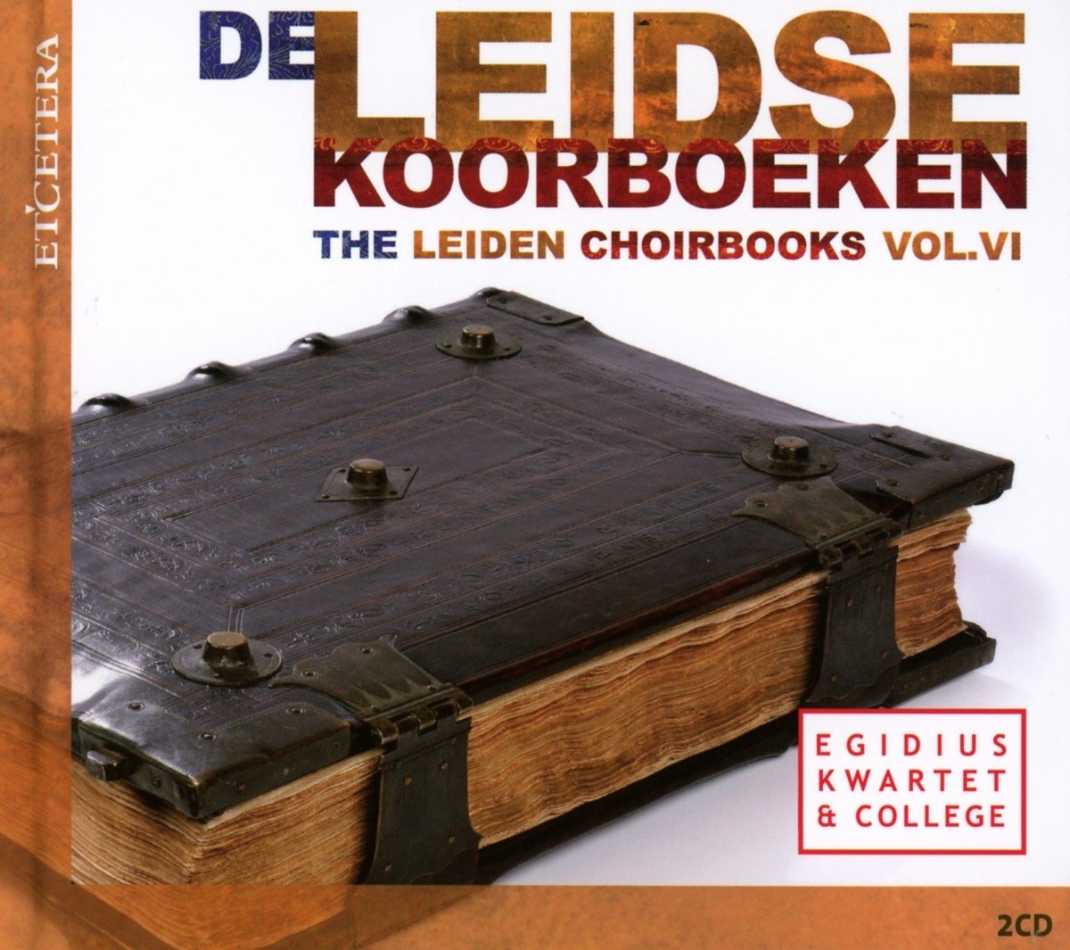 Egidius Kwartet - The Leiden Choirbooks Vol. VI (2 CD)