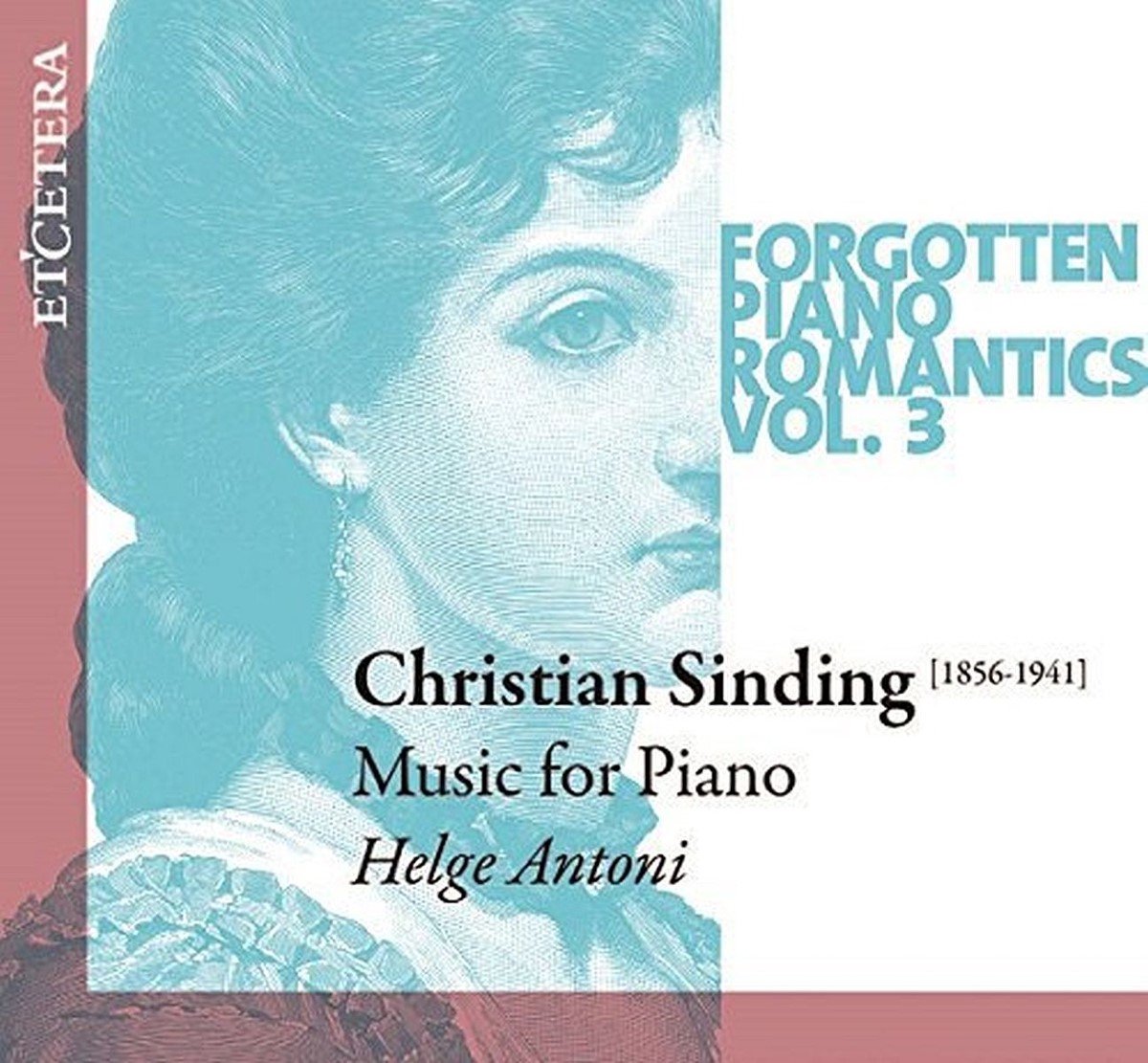 Helge Antoni - Sinding: Forgotten Piano Romantics Vol. 3 Piano Music (CD)