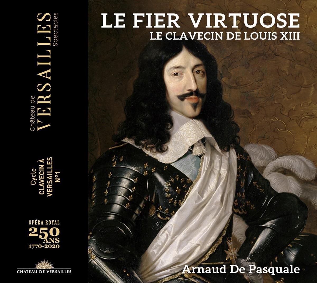 Arnaud De Pasquale - Le Fier Virtuose (Le Clavecin De Louis XIII) (CD)